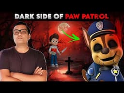 ये Paw Patrol तो Evil Nun से भी खतरनाक है | Paw Patrol Is DARKER Than You Think!