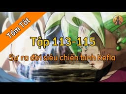 Review Dragon Ball Super : Tập 113-115 🌈Tóm Tắt Dragon Ball - Review Dragon Ball