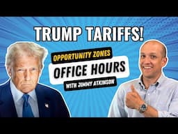 How Will The Trump Tariffs Impact OZs? - OZ Office Hours Jan '25