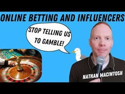 Gambling Apps And People Who Promote Them | Quick Thought | Nathan Macintosh