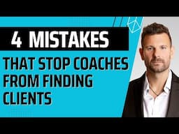 4 Biggest Mistakes that Stop Coaches from Getting Clients