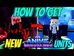 How To Get ALL *NEW* Units In Anime Vanguards Update 3.5