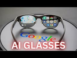 Google's New AI Glasses Are The Future Of AI - Google’s AI Glasses