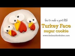 How to Make a Sweet Little Turkey Face Sugar Cookies | The Bearfoot Baker