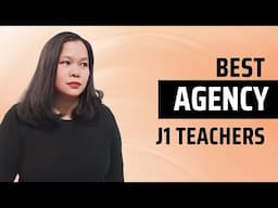 Which is the BEST AGENCY FOR J1 TEACHERS?