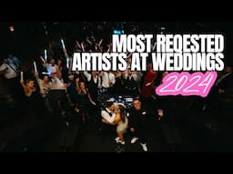 MOST REQUESTED ARTISTS AT WEDDINGS 2024 (FROM PRO DJ)