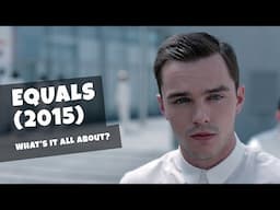 Equals | what is this movie all about?