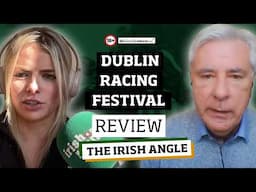 Dublin Racing Festival Review + Racing News | Irish Angle