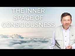 The Inner Space of Consciousness, with Eckhart Tolle