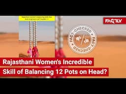 FACT CHECK: Does Viral Image Show Rajasthani Women's Incredible Skill of Balancing 12 Pots on Head?