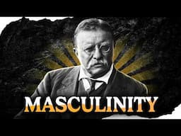 Theodore Roosevelt is the EPITOME of Masculinity