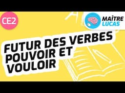 Futur des verbes pouvoir et vouloir CE2 - Cycle 2 - Français - Conjugaison - Grammaire