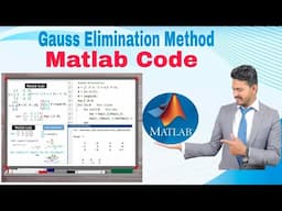 Gauss Elimination Method with Matlab Code|Reduced Row Echelon|Algorithm Output Table Form|Lecture 09