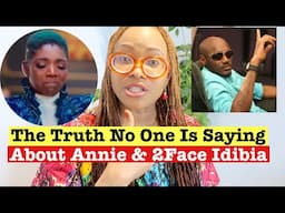 Annie & 2Face Idibia: Exposíng The Truth No One Is Speaking About