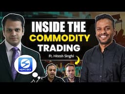 Inside the Commodity Market Trading with HDFC Sky's Anuj Gupta | Ft Hitesh Singhi | Trade Brains