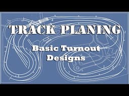 Basic Turnout Designs for the Model Railroader - Model Railroad Layout Design