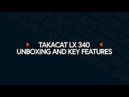 Takacat 340LX Unboxing and Feature Review