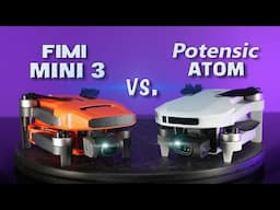 Fimi Mini 3 vs. Potensic ATOM Drone Test