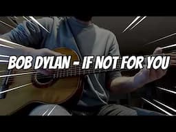 CLASSICAL GUITAR SERIES | "IF NOT FOR YOU" by BOB DYLAN CHORDS