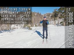 Discussing Terrain Management and Combining XC Ski Downhill Techniques