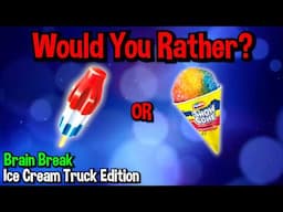 Would You Rather? Workout! (Ice Cream Truck Edition) - Family Fun Fitness Activity - Brain Break