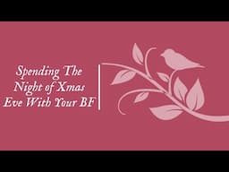 [M4A] Spending The Night Of Christmas Eve With Your BF [Cozy] [Playful] [Cute] [Kisses]