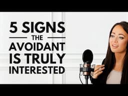 5 Signs an Avoidant is ACTUALLY INTERESTED (Not Just Attracted!) 🤔💙✨