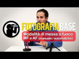 Corso di Fotografia - 13 - Modalità di messa a fuoco MF e AF (manuale /automatiche)