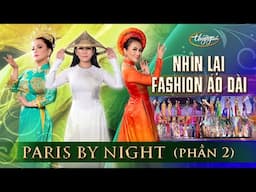 Nhìn Lại FASHION ÁO DÀI - PARIS BY NIGHT (PHẦN 2)