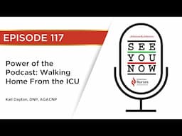 See You Now 117: Power of the Podcast: Walking Home From the ICU