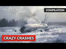 The Craziest Crashes! | Mayday: Air Disaster