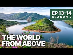 The World From Above | Season 7 - EP 13-14 | Free Documentary