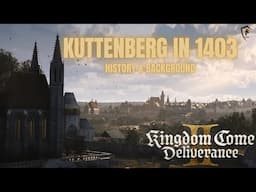 Kuttenberg 1403: The Real History of Kingdom Come Deliverance II