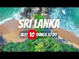 SRI LANKA TOP 10 Things To Do | Sri Lanka Travel Guide 2024