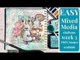 EASY Mixed media challenge wk 3 FREE IMAGES AVAILABLE