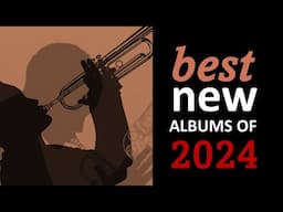 Top 10 New Jazz Albums of 2024