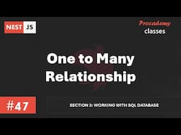 #47 One to Many Relationship | Working with SQL Database | A Complete Nest JS Course