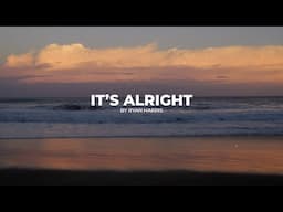 "it's alright" Ryan Harris (Official Lyric Video) ♪