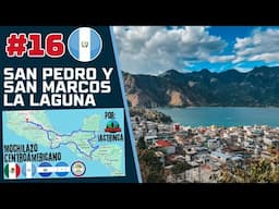 San Pedro y San Marcos la Laguna | Lago Atitlan | Mochilazo centroamericano #16