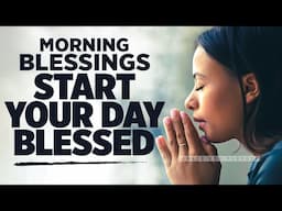 Seek God and Speak His Word Over Your Life | Blessed Morning Prayers To Begin Your Day