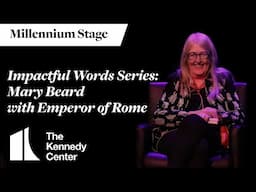 Impactful Words Series: Mary Beard with Emperor of Rome - Millennium Stage (January 24, 2025)