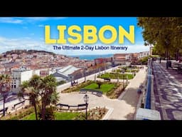 2 Days in Lisbon: How to Spend 48 Hours in Lisbon | Lisbon Itinerary & Lisbon Portugal Travel Guide