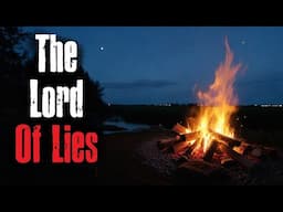 "The Lord Of Lies" Creepypasta Scary Story