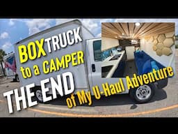 From Box Truck to Camper: The End of My U-Haul Adventure