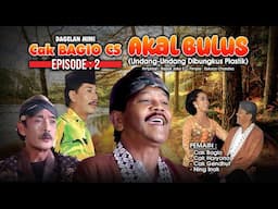 Cak Bagio CS - Dagelan Mini - Akal Bulus [ Episode 2 ]