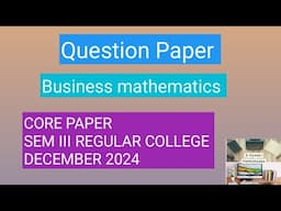 Business Mathematics Question Paper | Regular College, December 2024 Paper | Sem III | B.com hons