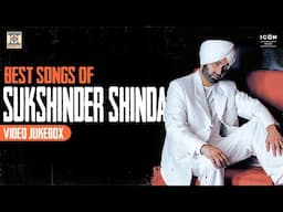 Best Songs of Sukshinder Shinda | Video Jukebox | Old Punjabi Hits | Best Punjabi Songs