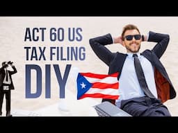 Act 60 US Tax Filing DIY