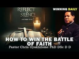 HOW TO WIN THE FIGHT OF FAITH | PASTOR CHRIS OYAKHILOME