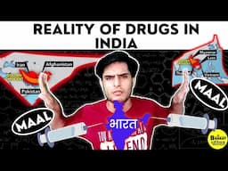 Story of Drugs In India | Golden Crescent | Golden Triangle | Mumbai Drug Side